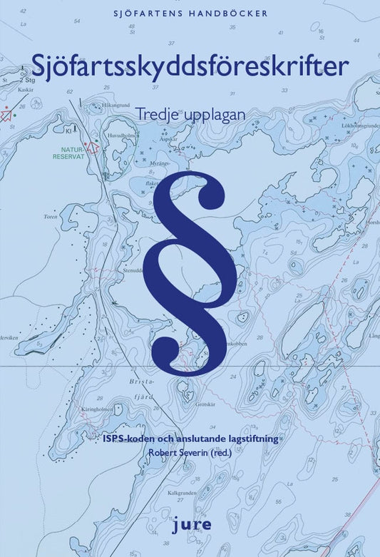 Severin, Robert [red.] | Sjöfartsskyddsföreskrifter : ISPS-koden och anslutande lagstiftning