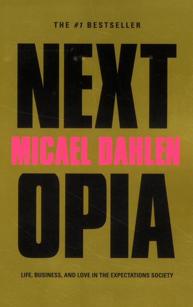 Dahlen, Micael | Nextopia : Life, business and love in the expectations society