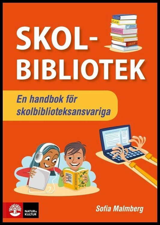 Malmberg, Sofia | Skolbibliotek : En handbok för skolbiblioteksansvariga