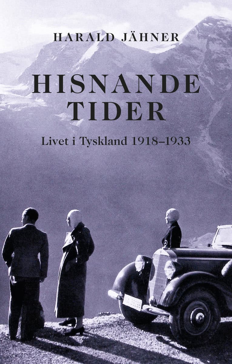 Jähner, Harald | Hisnande tider : Livet i Tyskland 1918–1933