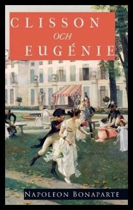 Bonaparte, Napoleon | Clisson och Eugénie