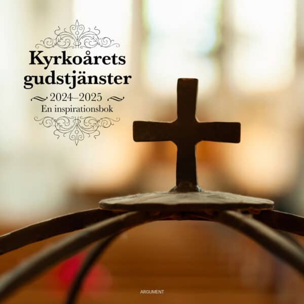 Kyrkoårets gudstjänster 2024/25 : En inspirationsbok