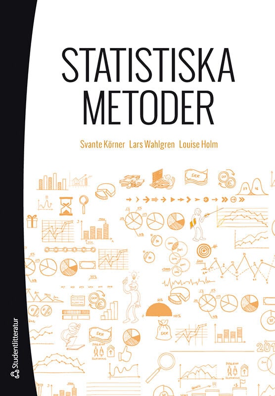 Körner, Svante | Wahlgren, Lars | Holm, Louise | Statistiska metoder