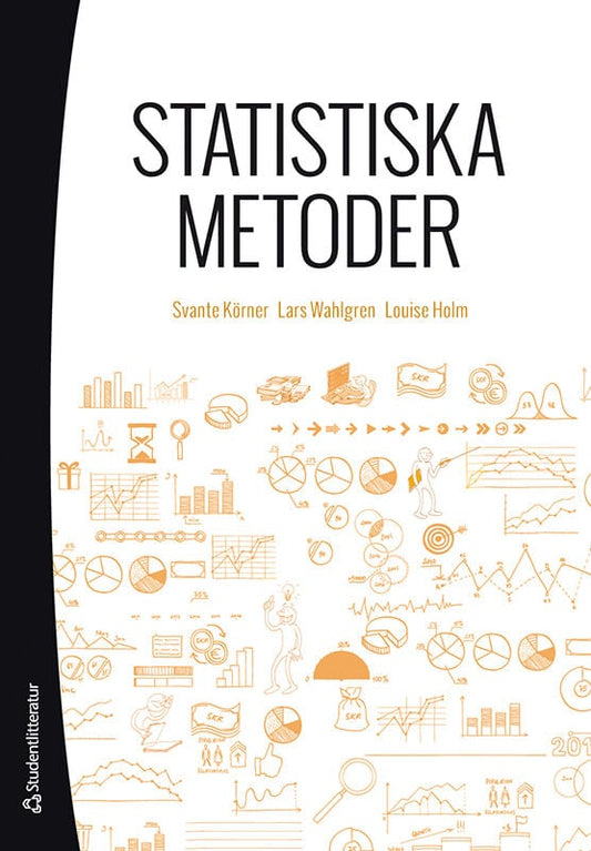 Körner, Svante | Wahlgren, Lars | Holm, Louise | Statistiska metoder