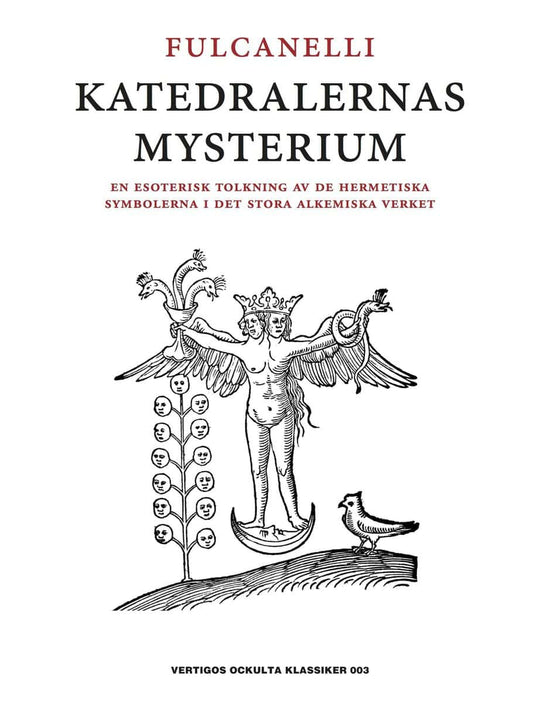 Fulcanelli | Katedralernas mysterium : En esoterisk tolkning av de hermetiska symbolerna i det stora alkemiska verket