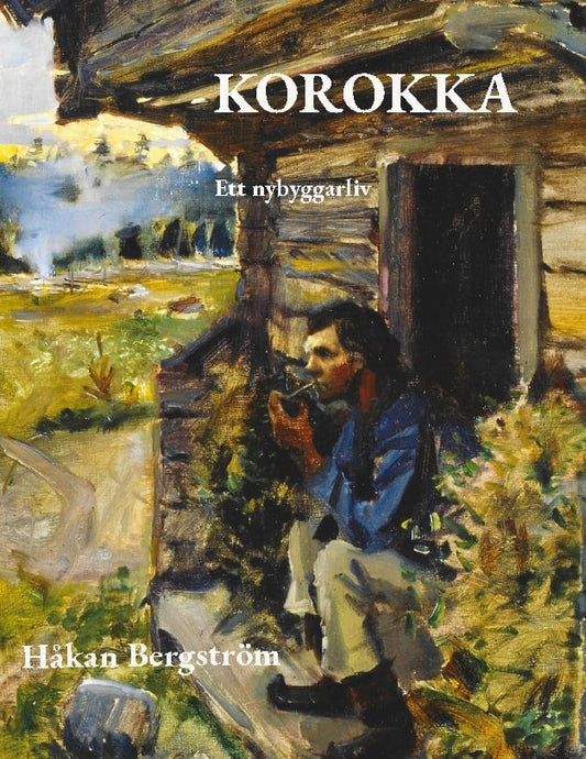 Bergström, Håkan | Korokka : Ett nybyggarliv