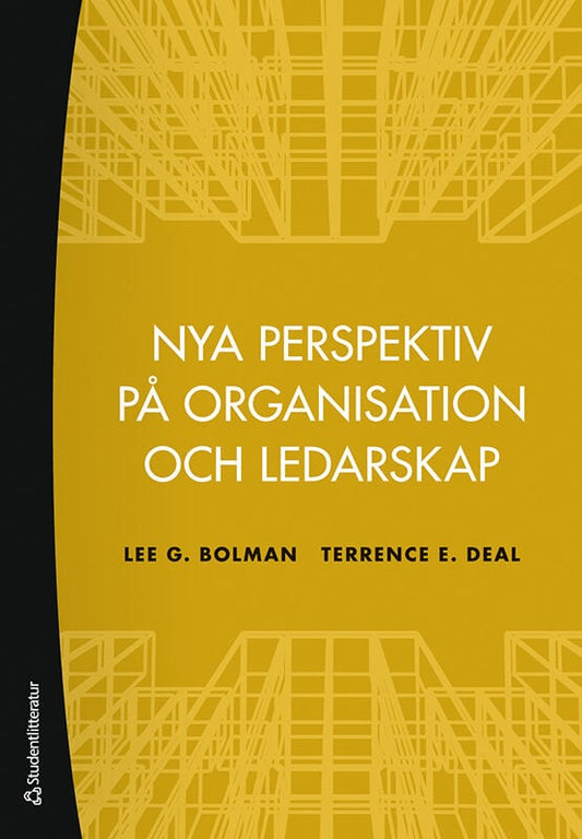 Bolman, Lee G. | Deal, Terrence E. | Nya perspektiv på organisation och ledarskap