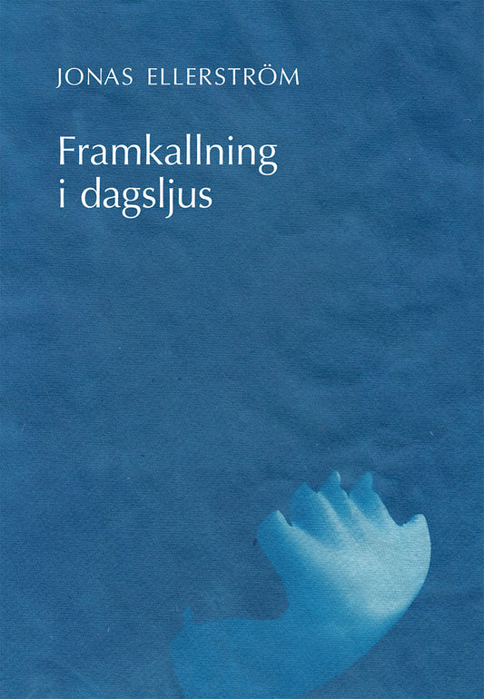 Ellerström, Jonas | Framkallning i dagsljus