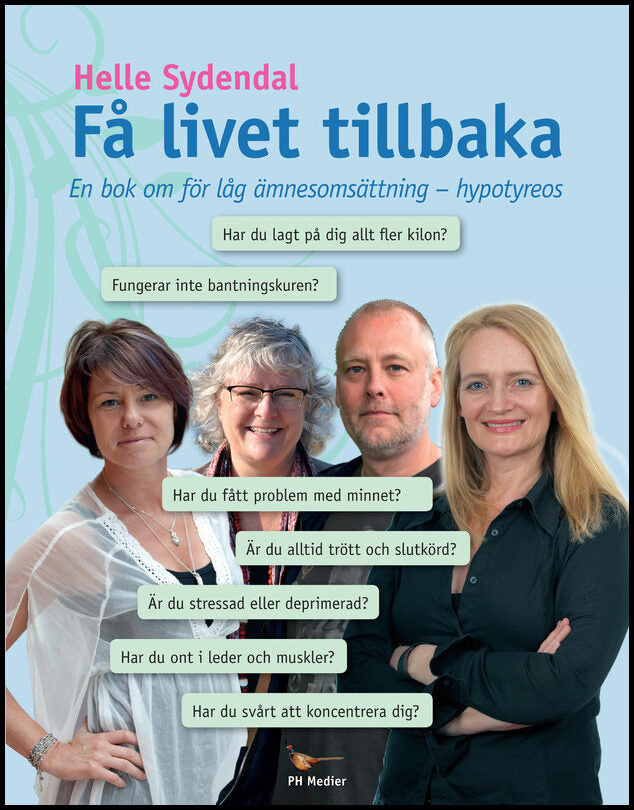 Sydendal, Helle | Få livet tillbaka : En bok om för låg ämnesomsättning - hypotyreos