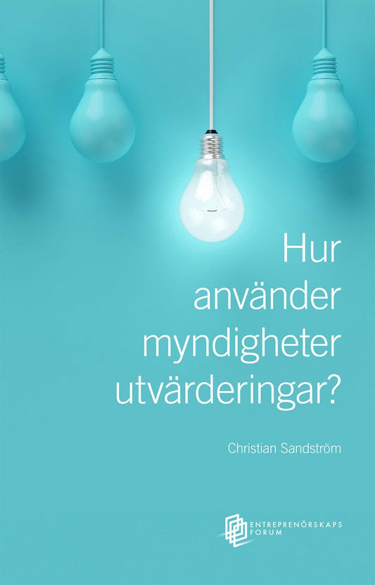 Sandström, Christian | Hur använder myndigheter utvärderingar? En studie av årsredovisningar från Vinnova, Energimyndigh...