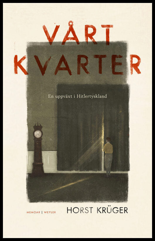 Krüger, Horst | Vårt kvarter : En uppväxt i Hitlertyskland