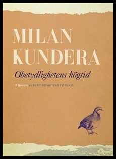Kundera, Milan | Obetydlighetens högtid : [roman]