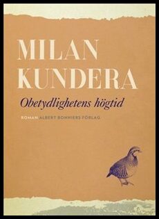 Kundera, Milan | Obetydlighetens högtid : [roman]
