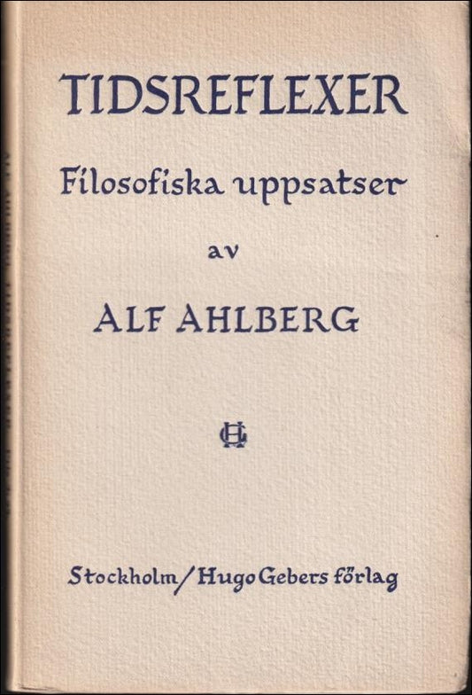 AHLBERG, ALF | Tidsreflexer. Filosofiska uppsatser