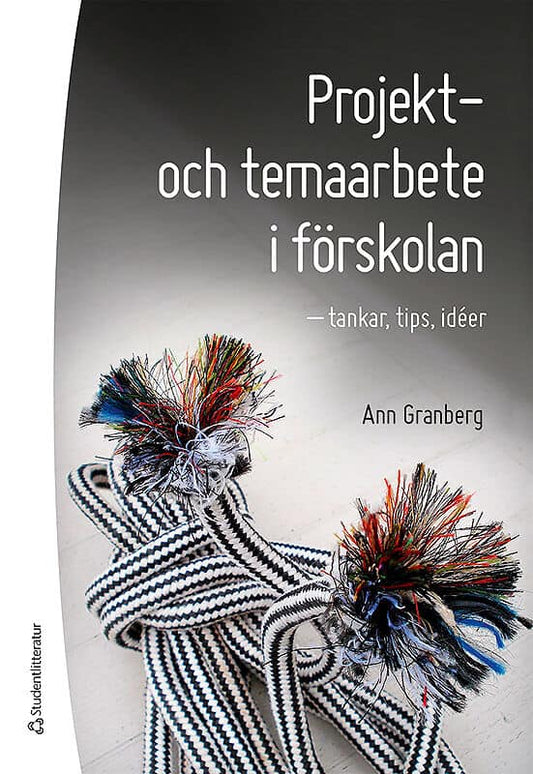 Granberg, Ann | Projekt-  och temaarbete i förskolan : Tankar, tips, idéer