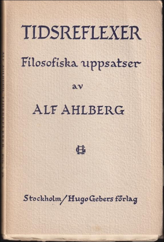 AHLBERG, ALF | Tidsreflexer. Filosofiska uppsatser