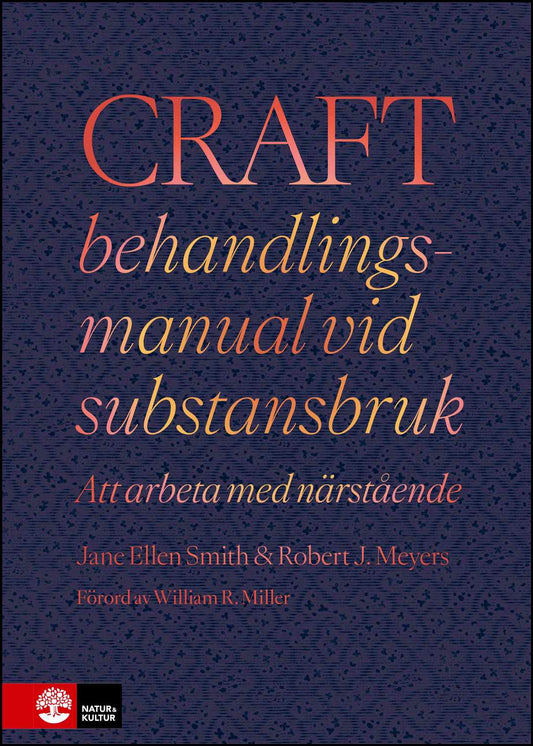 Smith, Jane Ellen | Meyers, Robert J. | CRAFT behandlingsmanual vid substansbruk : Att arbeta med närstående