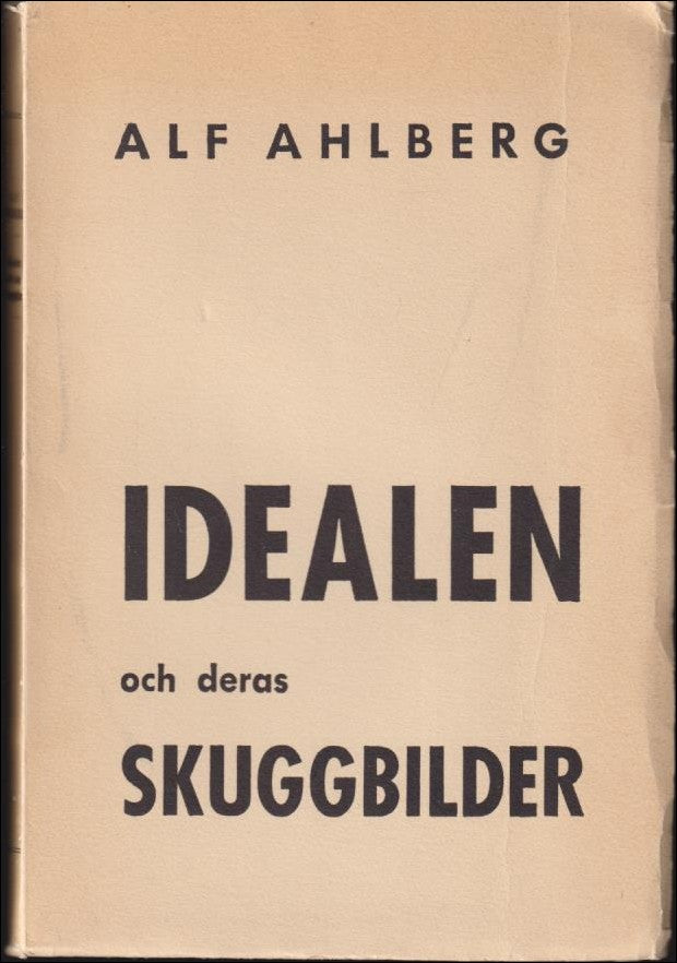 AHLBERG, ALF | Idealen och deras skuggbilder. Uppsatser.