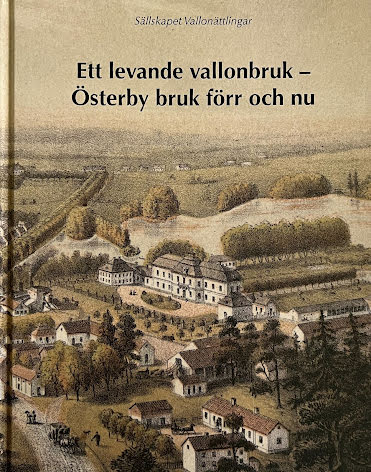 Ett levande vallonbruk : Österby bruk förr och nu