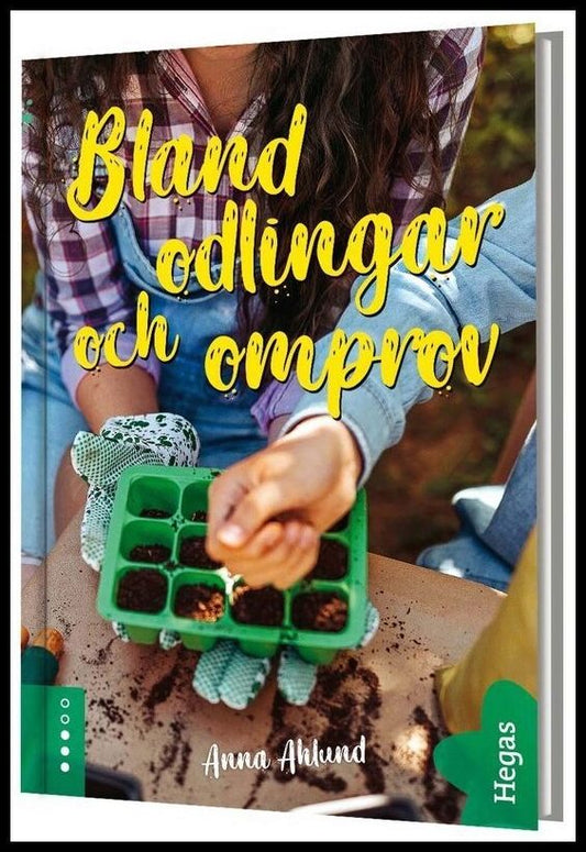 Ahlund, Anna | Bland odlingar och omprov