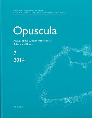 Opuscula 7 | 2014 : Annual of the Swedish Institutes at Athens and Rome