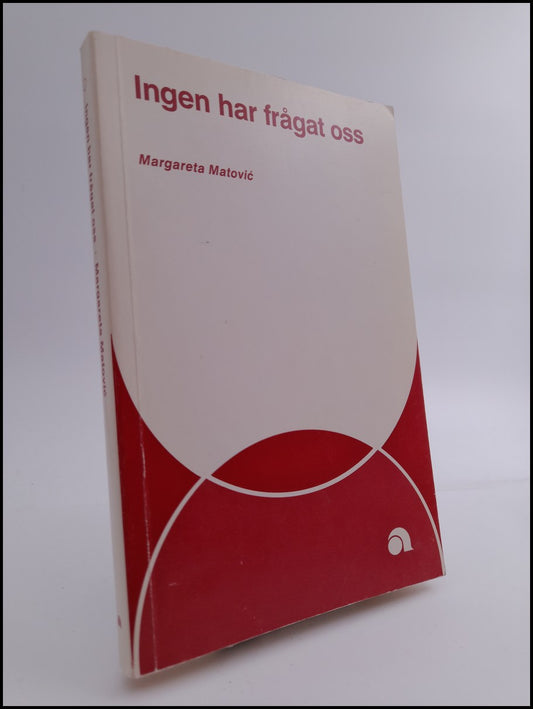 Matović, Margareta R. | Ingen har frågat oss : Jugoslaviska kvinnor i svenskt lönearbete i ett social- och familjehistor...