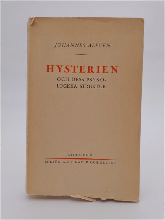 Alfvén, Johannes | Hysterien : Och dess psykologiska struktur