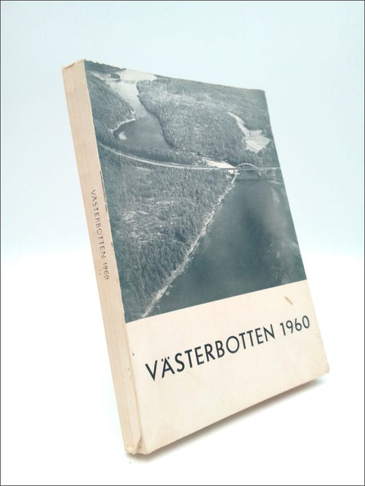 Westin , Gunnar | Westerlund , Ernst | Cederberg , Torsten (red) | Västerbotten 1960 : Västerbottens läns Hembygdsföreni...