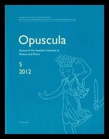 Opuscula 5 | 2012 Annual of the Swedish Institutes at Athens and Rome