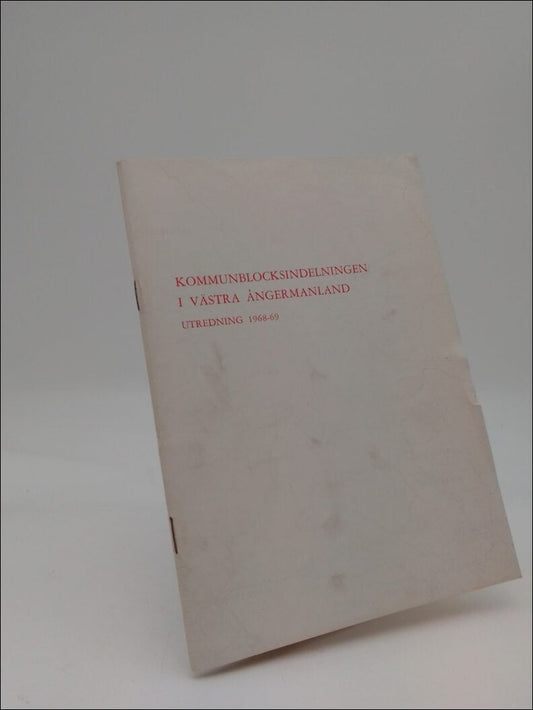 Kvarnby , Nils | Kommunblocksindelningen i västra Ångermanland : Utredning 1968-69