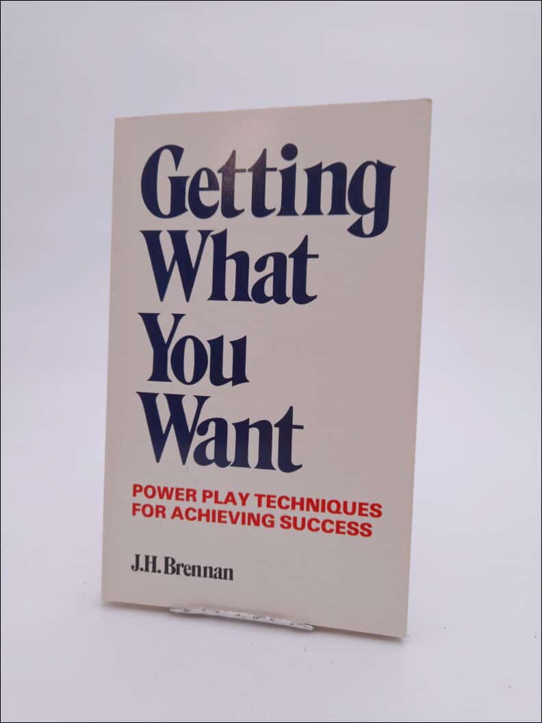 Brennan, J.H. | Getting what you want : Power play techniques for achieving success