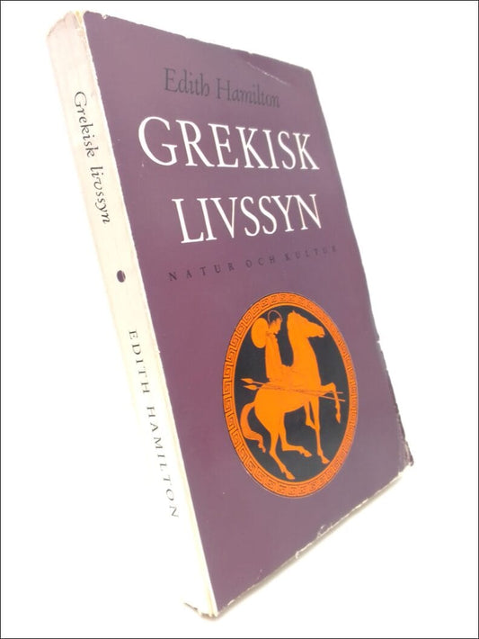 Hamilton , Edith | Grekisk livssyn