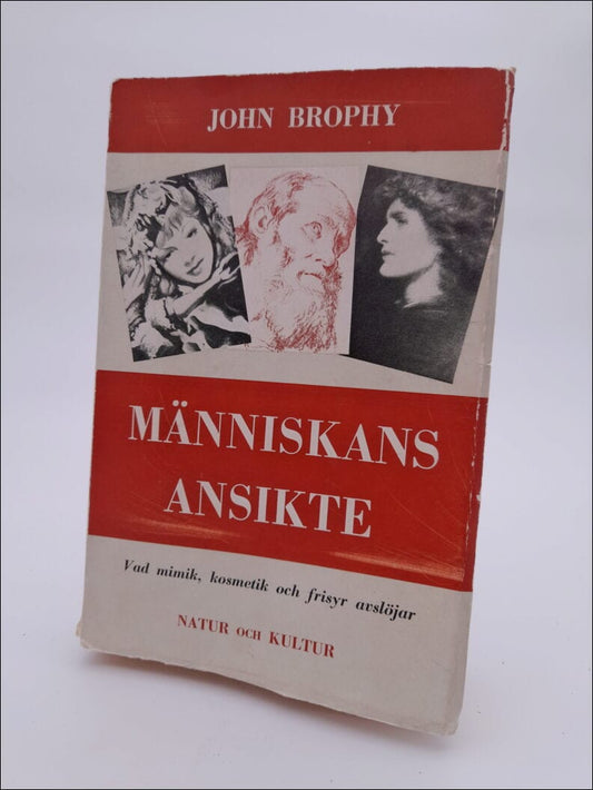 Brophy, John | Människans ansikte : Vad mimik, kosmetik och frisyr avslöjar
