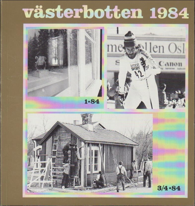 Västerbotten | 1984 / 1-4 : Kring Västerbottens läns hembygdsförening - Förhistoriska och medeltida skidor - Västerbottn...