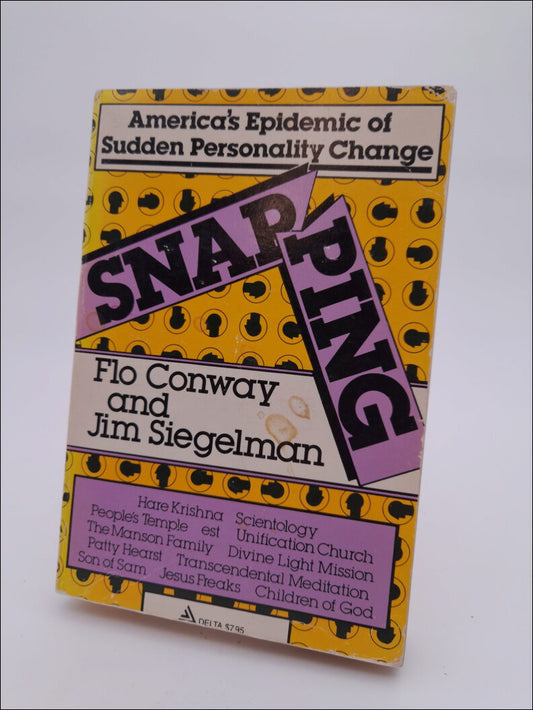 Conway, Flo | Siegelman, Jim | Snapping : America's epidemic of sudden personality changes