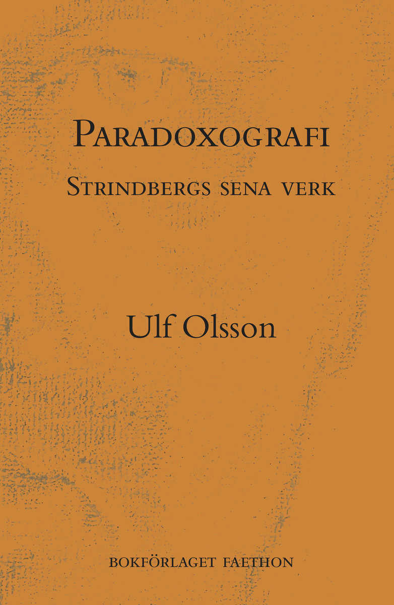 Olsson, Ulf | Paradoxografi : Strindbergs sena verk