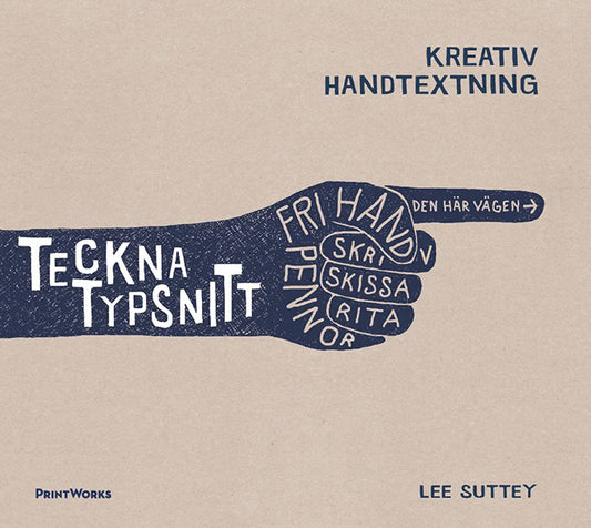 Suttey, Lee | Teckna typsnitt : Kreativ handtextning