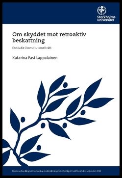 Fast Lappalainen, Katarina | Om skyddet mot retroaktiv beskattning : En studie i konstitutionell rätt