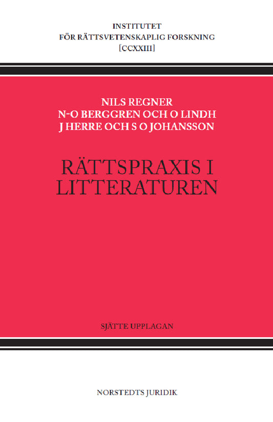 Berggren, Nils-Olof | Herre, Johnny | Johansson, Svante O. | Regner, Nils | Lindh, Ove | Rättspraxis i litteraturen : Ny...
