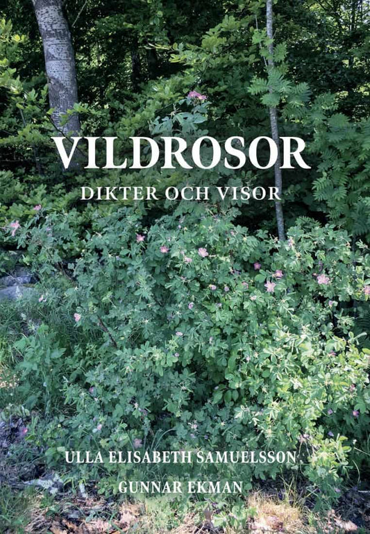 SAMUELSSON, ULLA | EKMAN, GUNNAR | Vildrosor