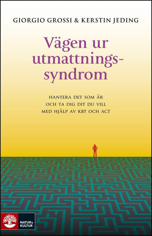 Grossi, Giorgio | Jeding, Kerstin | Vägen ur utmattningssyndrom : Hantera det som är och ta dig dit du vill med hjälp av...