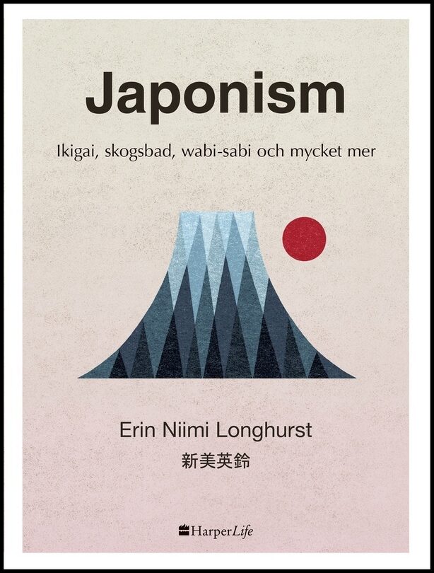 Longhurst, Erin Niimi | Japonism : Ikigai, skogsbad, wabi-sabi och mycket mer