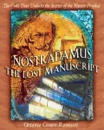 Ottavio Cesare Ramotti | Nostradamus The Lost Manuscript : The Code That Unlocks The Secrets Of The Master Prophet