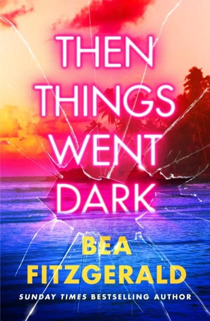 Fitzgerald, Bea | Then Things Went Dark