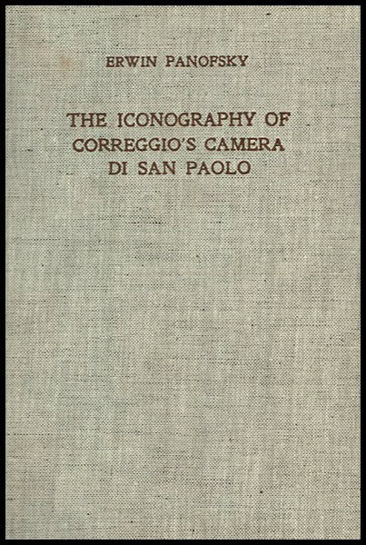 Panofsky, Erwin | The Iconography of Correggio's Camera di San Paolo