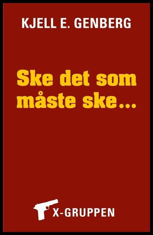 Genberg, Kjell E. | Ske det som måste ske …