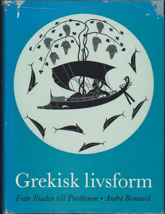 Bonnard, André | Grekisk livsform | Från Iliaden  till Parthenon