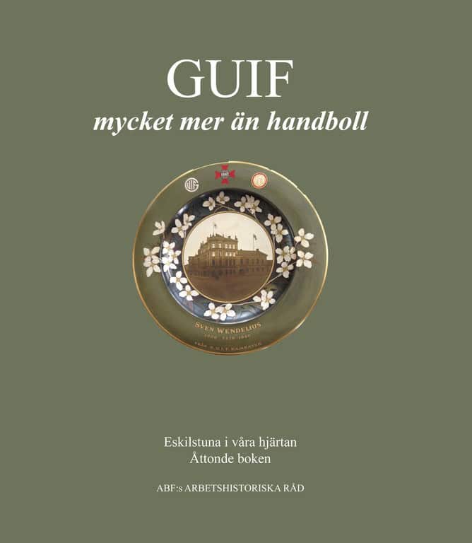 Nilsson, Ingrid | Wendelius, Lisa | GUIF : Mycket mer än handboll. GUIF:s historia berättad genom medlemstidningen Lysma...