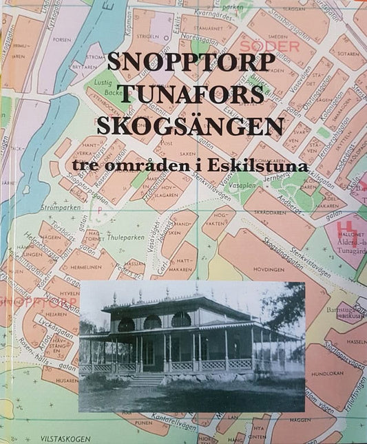 Ohlsson, Bror-Erik | Snopptorp, Tunafors, Skogsängen : Tre områden i Eskilstuna