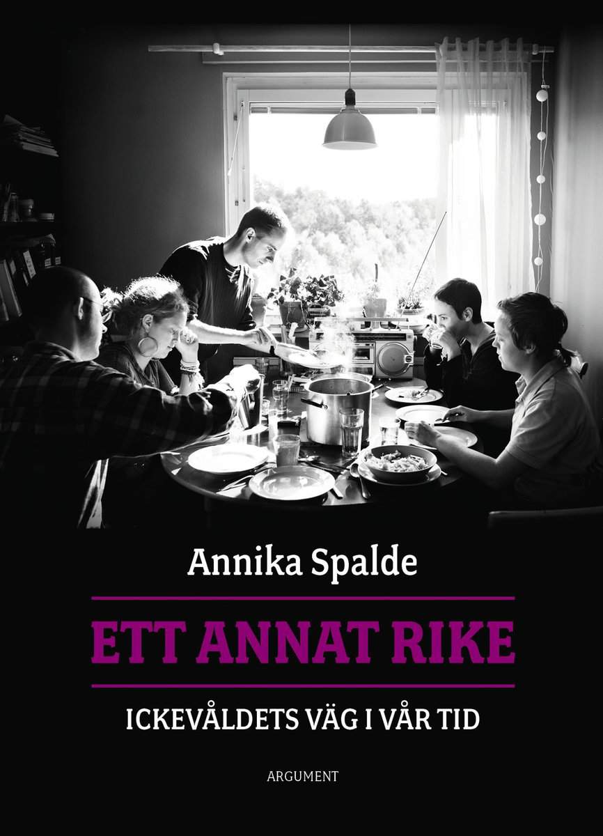 Spalde, Annika | Ett annat rike : Ickevåldets väg i vår tid